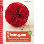 Buch - Fleurogami - Rosenfaltung aus Spitzenpapieren