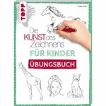 Übungsbuch Die Kunst des Zeichnens für Kinder