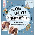 Das Oma und Opa Bastelbuch